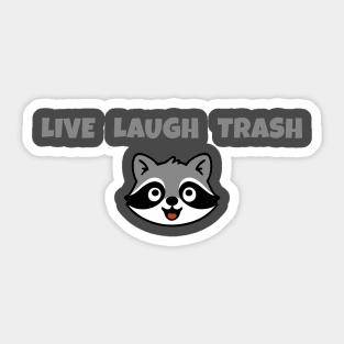 Live Laugh Trash Raccoon – Funny Trash Panda Cute Animal Design Sticker